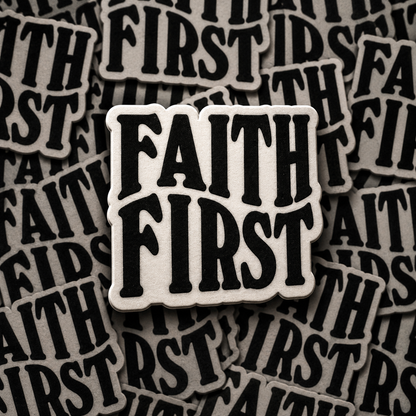 Faith First Sticker